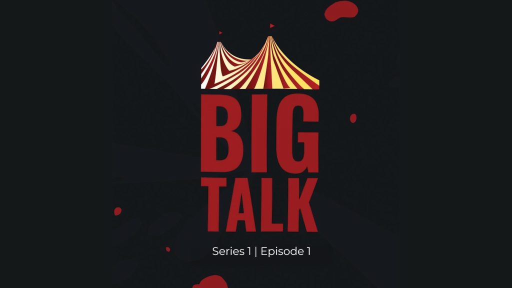 Big Talk Podcast Episode 1